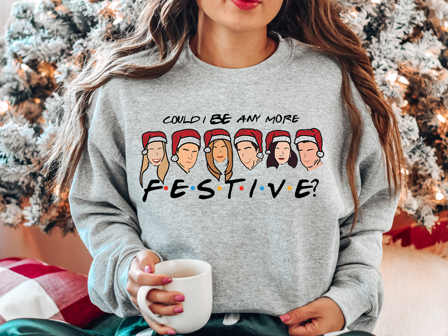 Could I BE any more Festive? Funny Christmas Sweatshirt Jumper