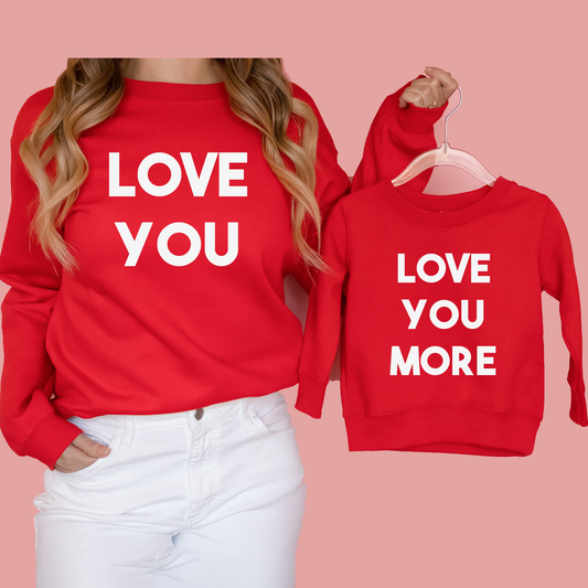 Love You, Love You More Red Valentine's Sweatshirts - Mommy & Me Matching